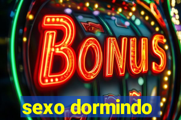 sexo dormindo